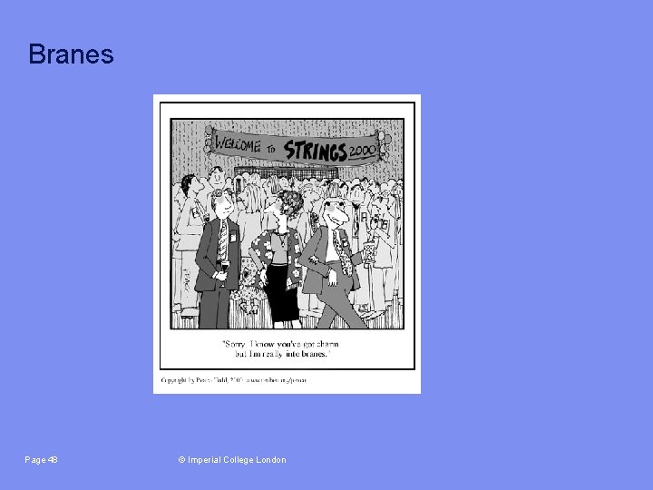 Branes Page 48 © Imperial College London 