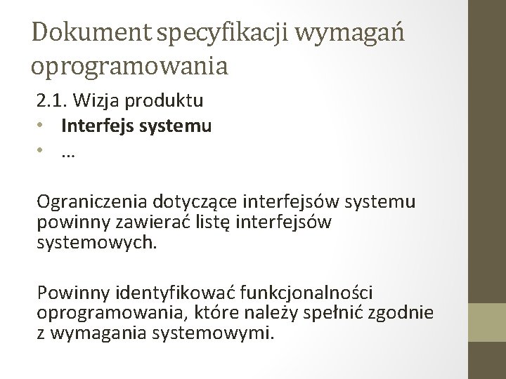 Dokument specyfikacji wymagań oprogramowania 2. 1. Wizja produktu • Interfejs systemu • … Ograniczenia