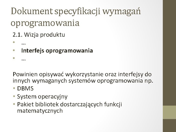 Dokument specyfikacji wymagań oprogramowania 2. 1. Wizja produktu • … • Interfejs oprogramowania •