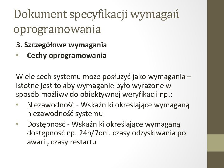 Dokument specyfikacji wymagań oprogramowania 3. Szczegółowe wymagania • Cechy oprogramowania Wiele cech systemu może