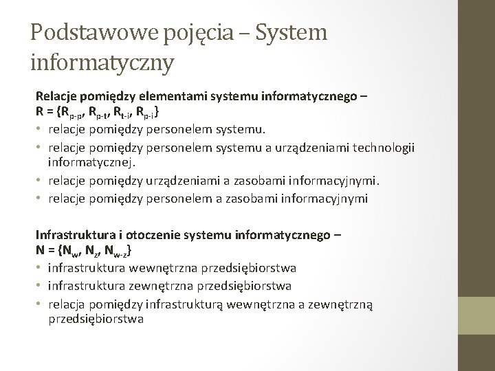 Podstawowe pojęcia – System informatyczny Relacje pomiędzy elementami systemu informatycznego – R = {Rp-p,