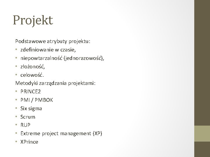 Projekt Podstawowe atrybuty projektu: • zdefiniowanie w czasie, • niepowtarzalność (jednorazowość), • złożoność, •