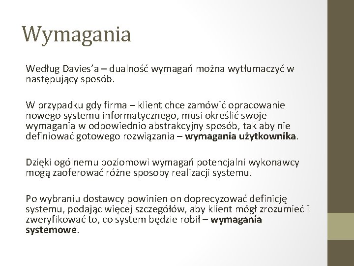 Wymagania Według Davies’a – dualność wymagań można wytłumaczyć w następujący sposób. W przypadku gdy