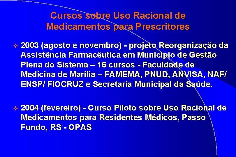 Cursos sobre Uso Racional de Medicamentos para Prescritores v 2003 (agosto e novembro) -