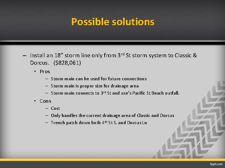 Possible solutions – Install an 18” storm line only from 3 rd St storm