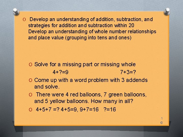 O Develop an understanding of addition, subtraction, and strategies for addition and subtraction within