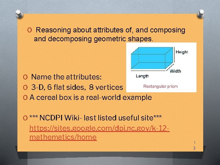 O Reasoning about attributes of, and composing and decomposing geometric shapes. O Name the