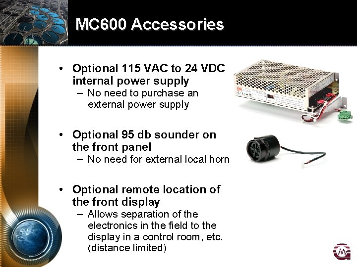 MC 600 Accessories • Optional 115 VAC to 24 VDC internal power supply –