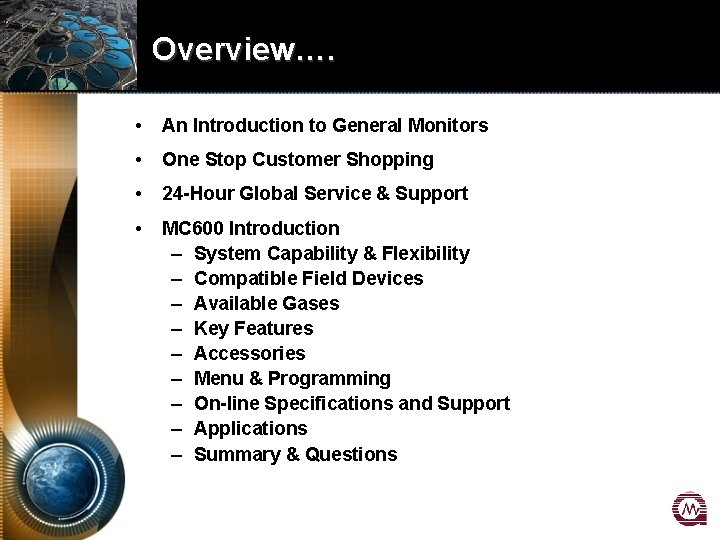 Overview…. • An Introduction to General Monitors • One Stop Customer Shopping • 24