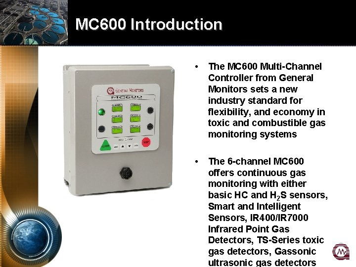 MC 600 Introduction • The MC 600 Multi-Channel Controller from General Monitors sets a