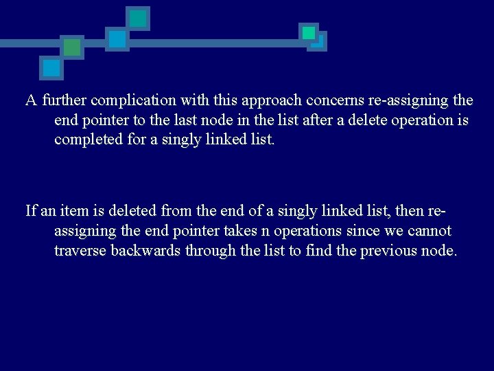 A further complication with this approach concerns re-assigning the end pointer to the last