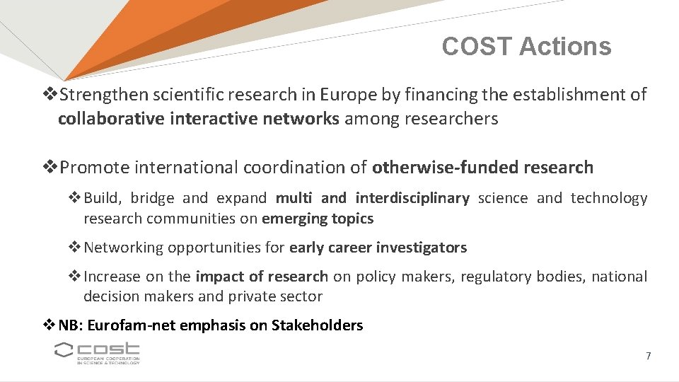 COST Actions v. Strengthen scientific research in Europe by financing the establishment of collaborative