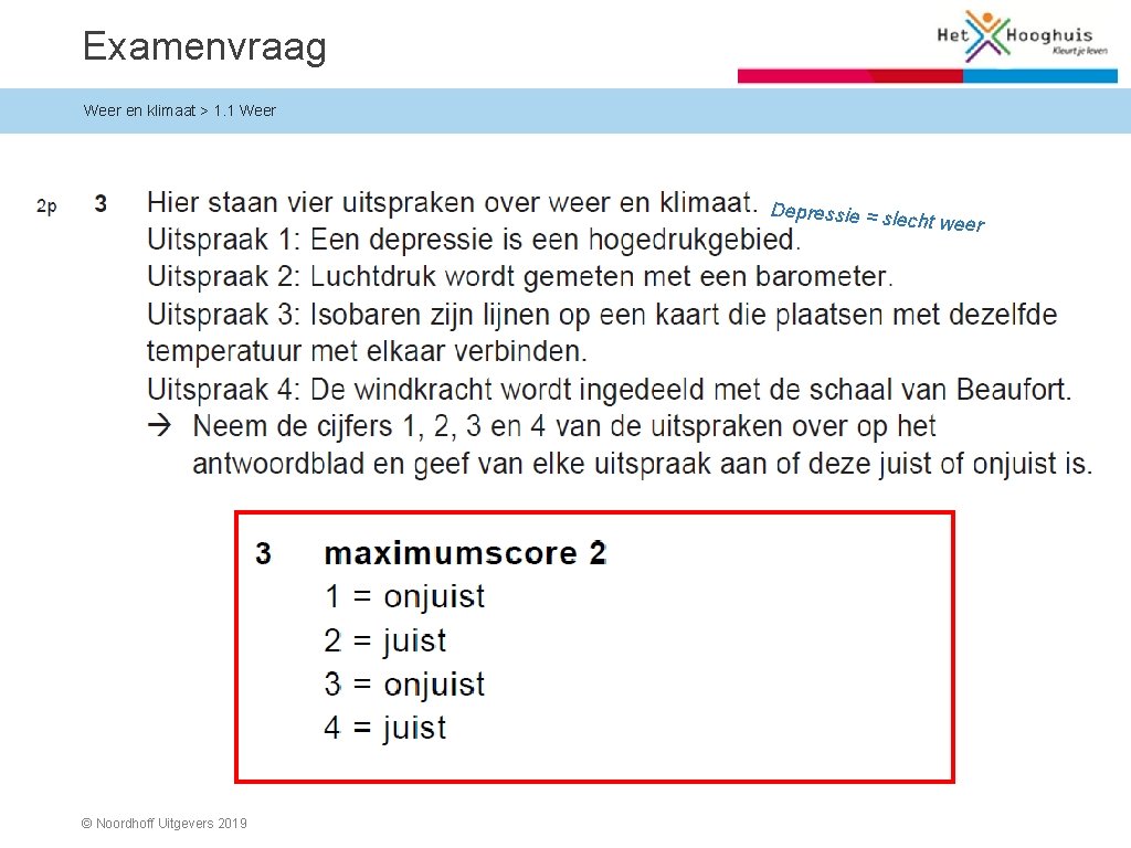 Examenvraag Weer en klimaat > 1. 1 Weer Depressie = sle cht weer ©