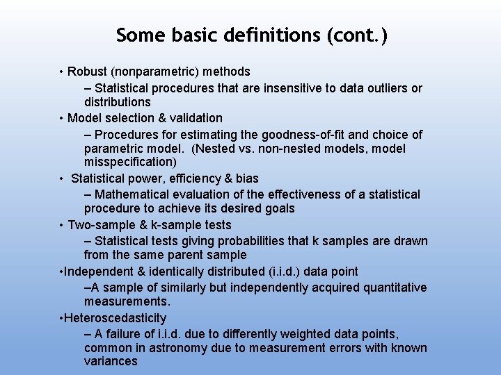 Some basic definitions (cont. ) • Robust (nonparametric) methods – Statistical procedures that are