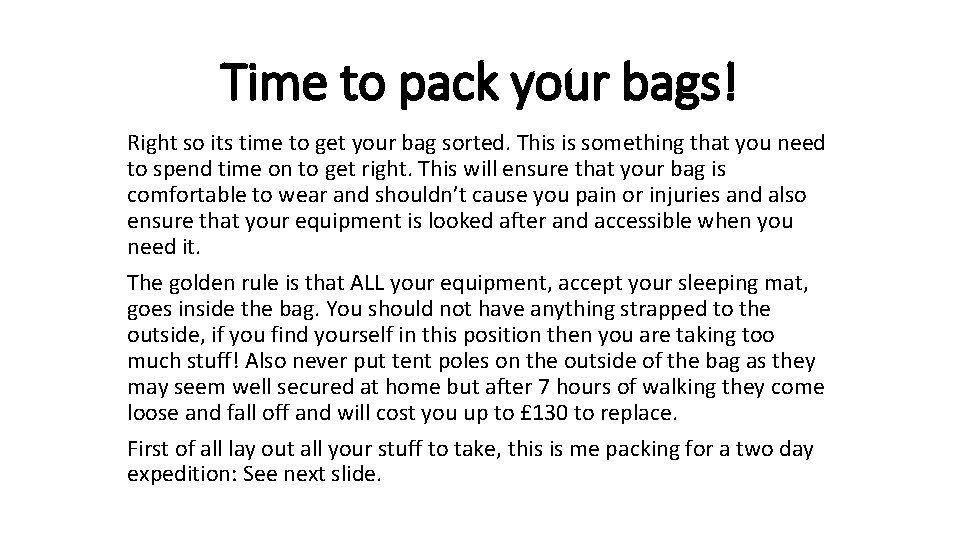 Time to pack your bags! Right so its time to get your bag sorted.