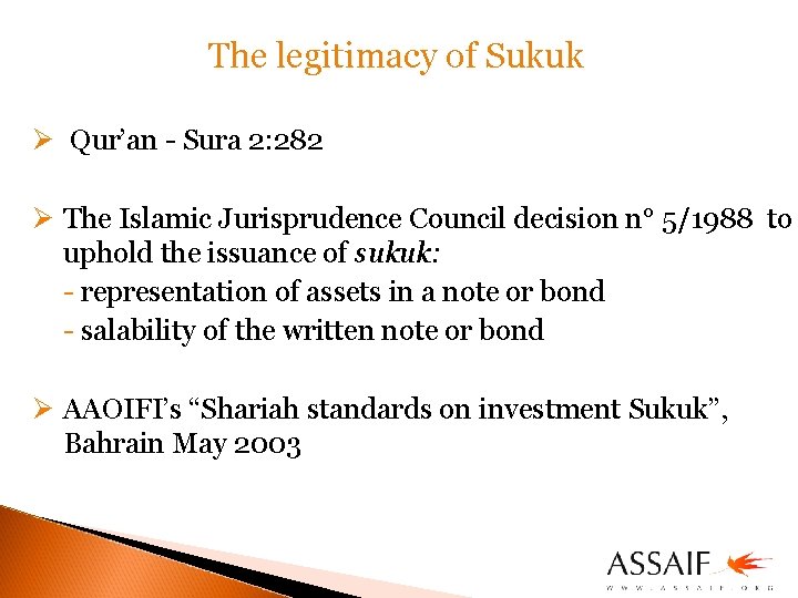 The legitimacy of Sukuk Ø Qur’an - Sura 2: 282 Ø The Islamic Jurisprudence