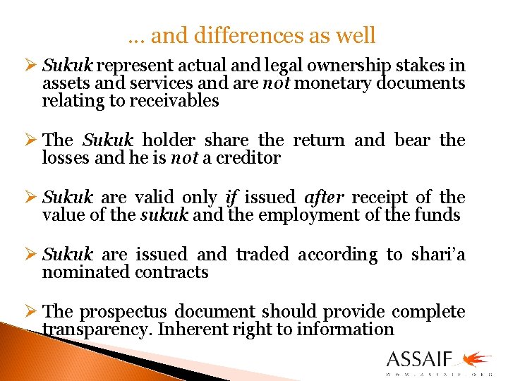 . . . and differences as well Ø Sukuk represent actual and legal ownership