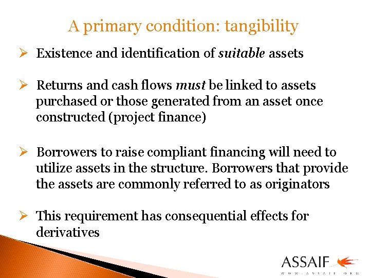 A primary condition: tangibility Ø Existence and identification of suitable assets Ø Returns and