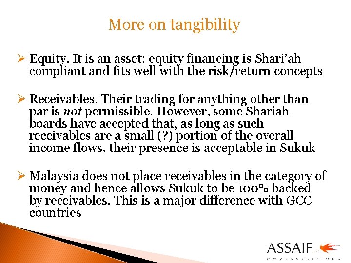 More on tangibility Ø Equity. It is an asset: equity financing is Shari’ah compliant