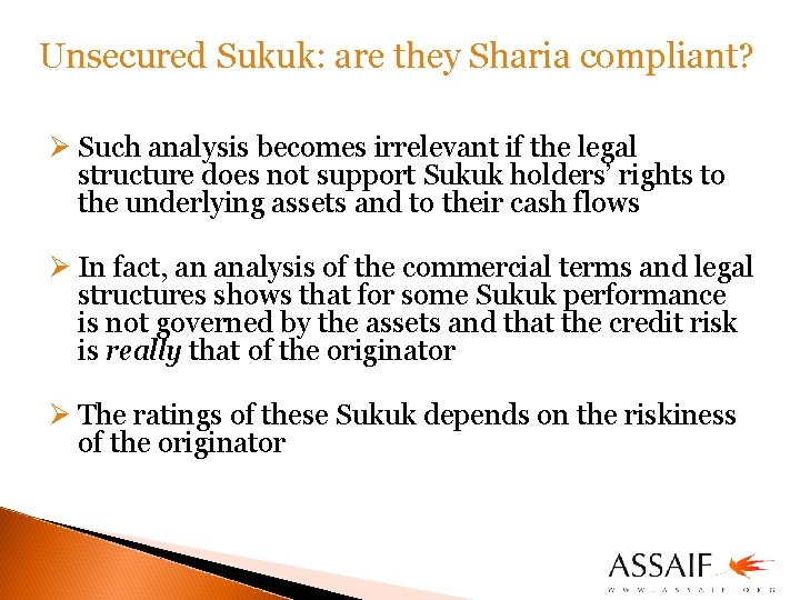 Unsecured Sukuk: are they Sharia compliant? Ø Such analysis becomes irrelevant if the legal