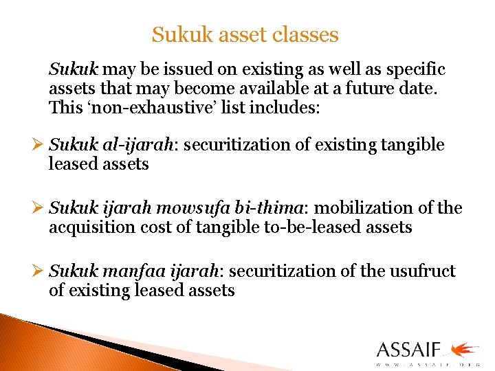 Sukuk asset classes Sukuk may be issued on existing as well as specific assets