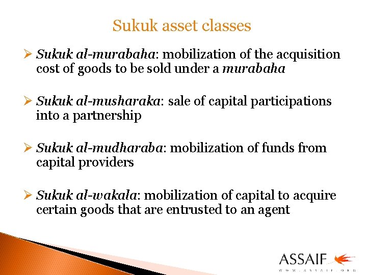 Sukuk asset classes Ø Sukuk al-murabaha: mobilization of the acquisition cost of goods to