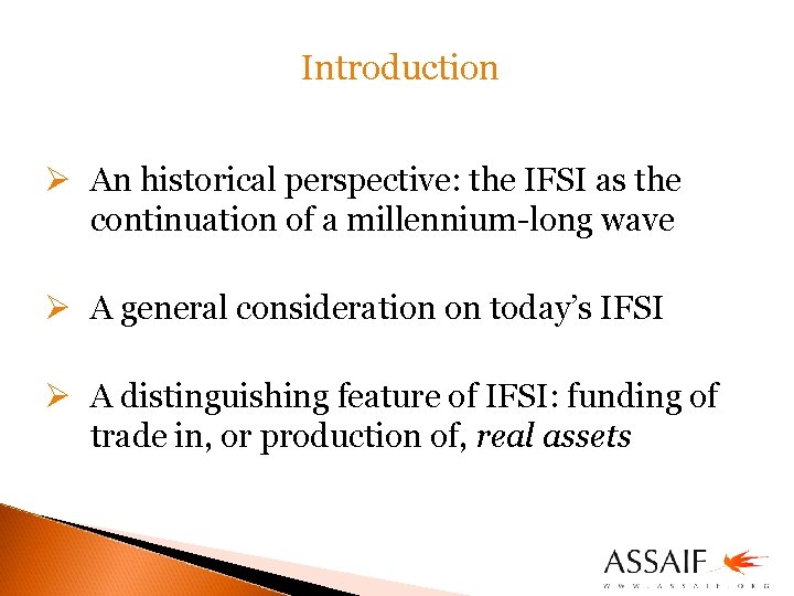 Introduction Ø An historical perspective: the IFSI as the continuation of a millennium-long wave