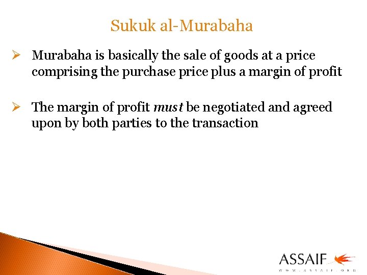 Sukuk al-Murabaha Ø Murabaha is basically the sale of goods at a price comprising