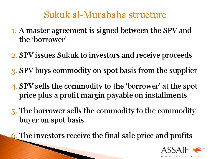 Sukuk al-Murabaha structure 1. A master agreement is signed between the SPV and the