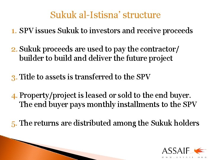 Sukuk al-Istisna’ structure 1. SPV issues Sukuk to investors and receive proceeds 2. Sukuk