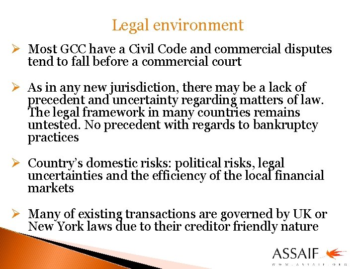 Legal environment Ø Most GCC have a Civil Code and commercial disputes tend to