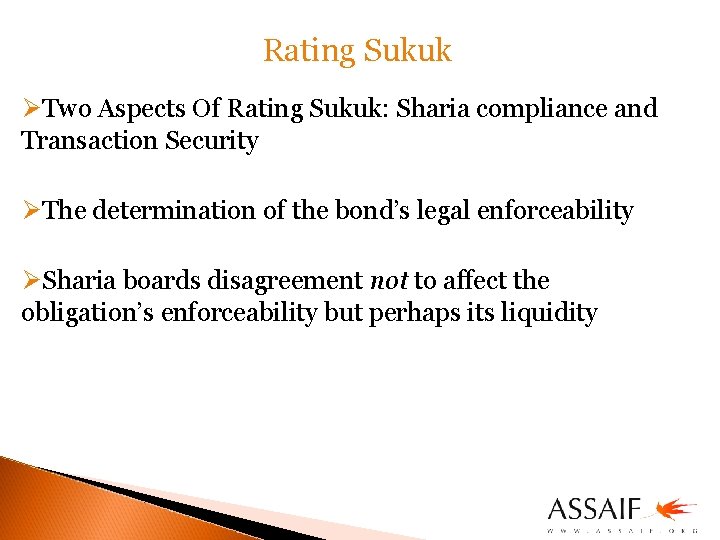 Rating Sukuk ØTwo Aspects Of Rating Sukuk: Sharia compliance and Transaction Security ØThe determination