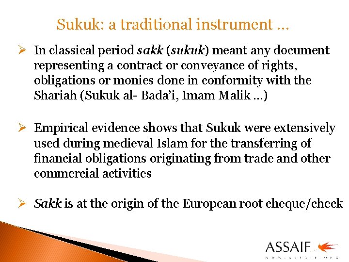 Sukuk: a traditional instrument … Ø In classical period sakk (sukuk) meant any document