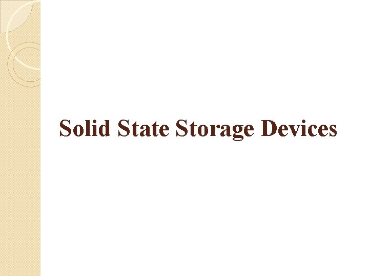 Solid State Storage Devices 