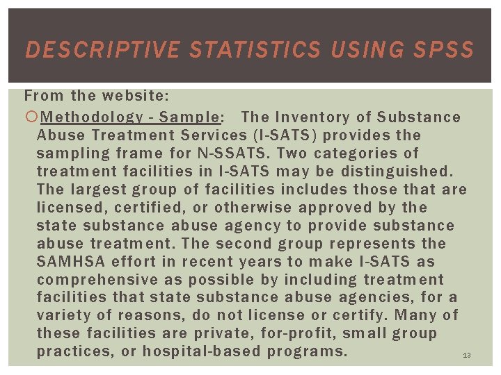 DESCRIPTIVE STATISTICS USING SPSS From the website: Methodology - Sample: The Inventory of Substance