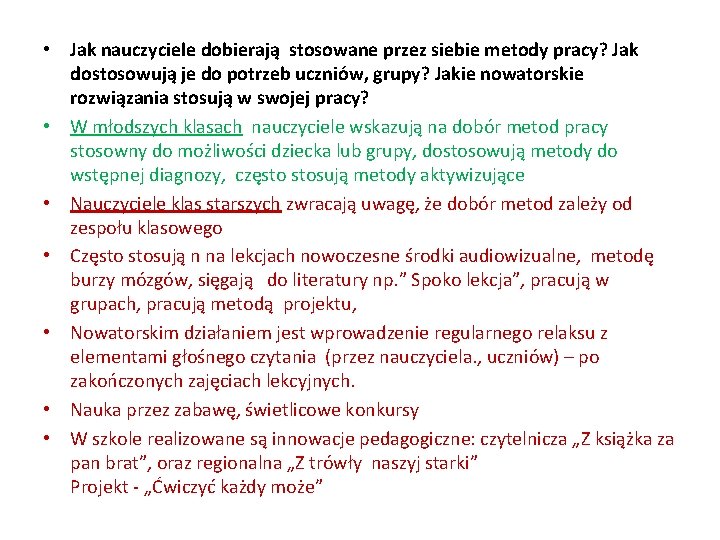  • Jak nauczyciele dobierają stosowane przez siebie metody pracy? Jak dostosowują je do