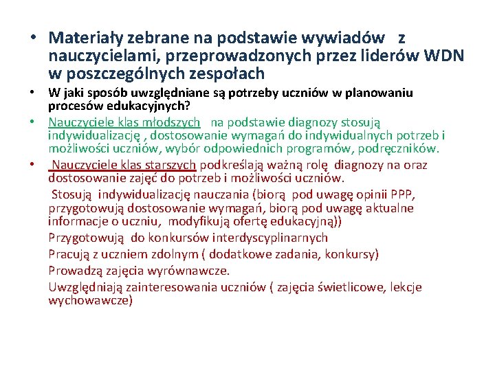  • Materiały zebrane na podstawie wywiadów z nauczycielami, przeprowadzonych przez liderów WDN w