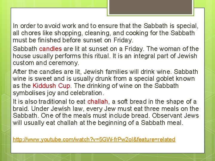 In order to avoid work and to ensure that the Sabbath is special, all