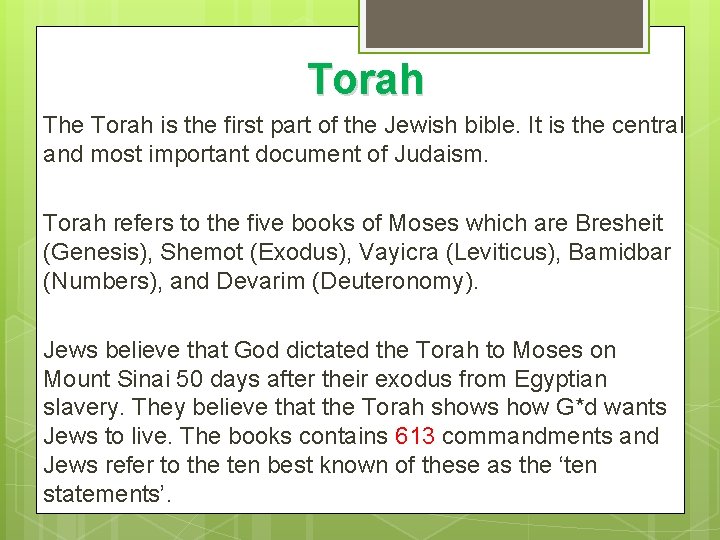 Torah The Torah is the first part of the Jewish bible. It is the Torah The Torah is the first part of the Jewish bible. It is the