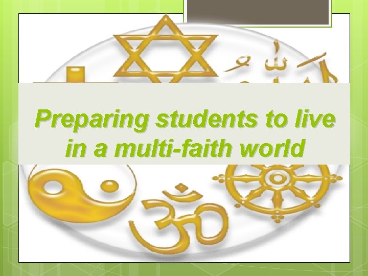 Preparing students to live in a multi-faith world 