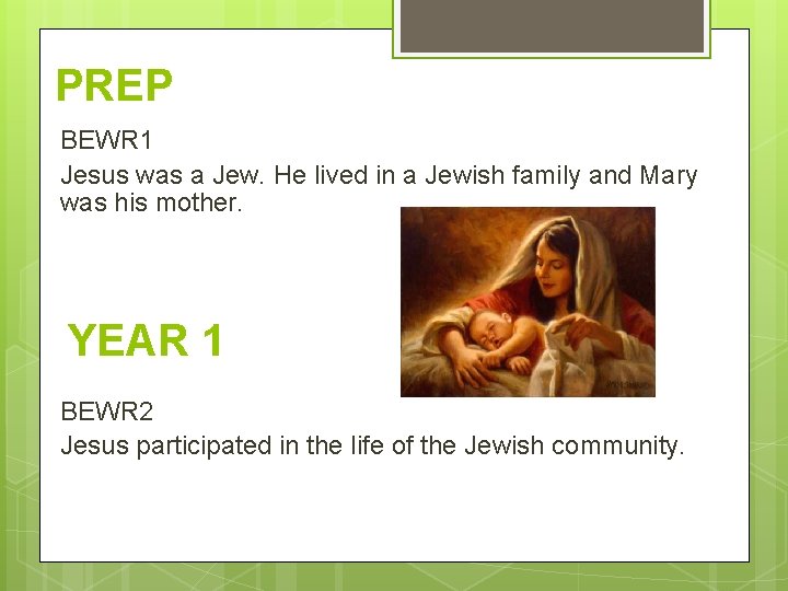 PREP BEWR 1 Jesus was a Jew. He lived in a Jewish family and