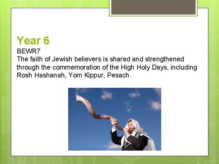 Year 6 BEWR 7 The faith of Jewish believers is shared and strengthened through Year 6 BEWR 7 The faith of Jewish believers is shared and strengthened through