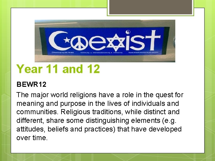 Year 11 and 12 BEWR 12 The major world religions have a role in Year 11 and 12 BEWR 12 The major world religions have a role in
