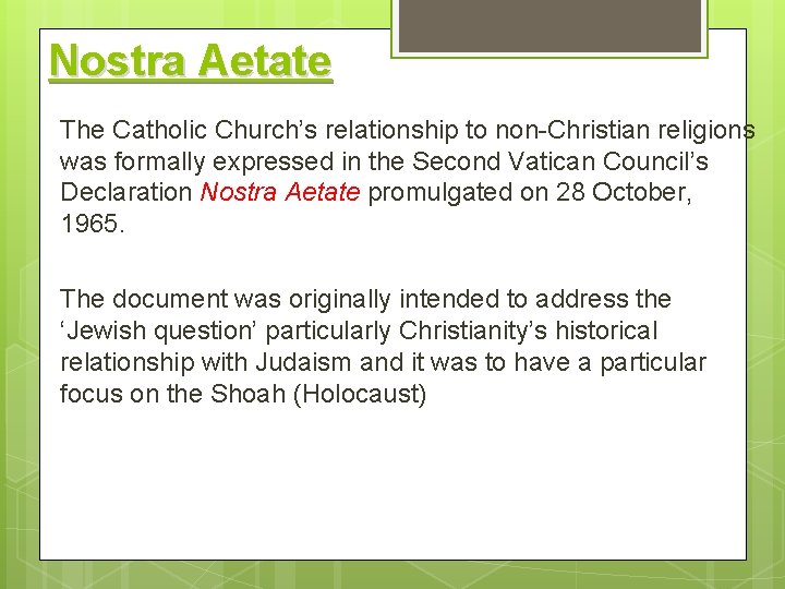 Nostra Aetate The Catholic Church’s relationship to non-Christian religions was formally expressed in the Nostra Aetate The Catholic Church’s relationship to non-Christian religions was formally expressed in the