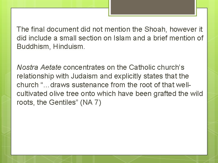 The final document did not mention the Shoah, however it did include a small The final document did not mention the Shoah, however it did include a small