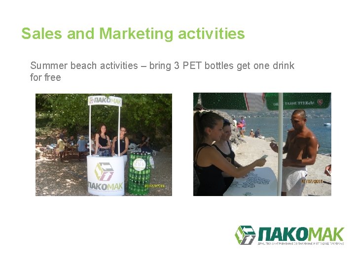 Sales and Marketing activities Summer beach activities – bring 3 PET bottles get one