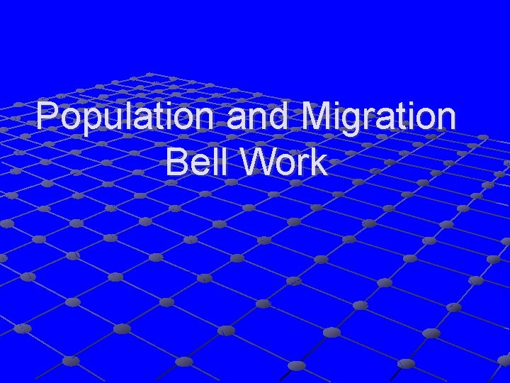 Population and Migration Bell Work 