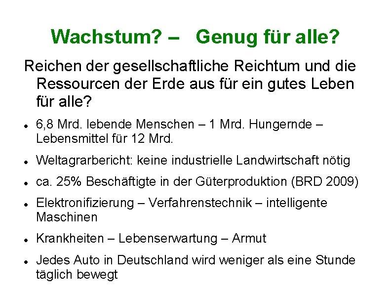 Wachstum? – Genug für alle? Reichen der gesellschaftliche Reichtum und die Ressourcen der Erde