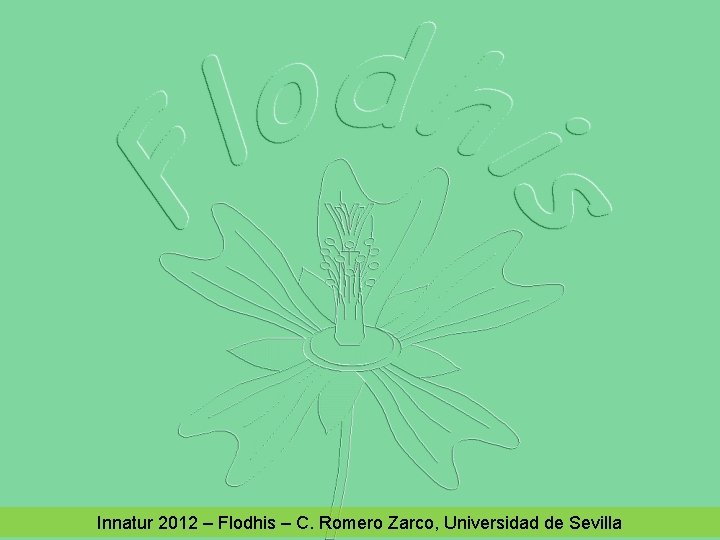 Innatur 2012 – Flodhis – C. Romero Zarco, Universidad de Sevilla 