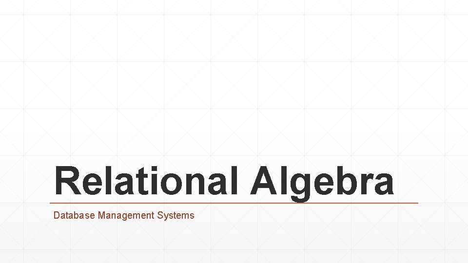 Relational Algebra Database Management Systems 